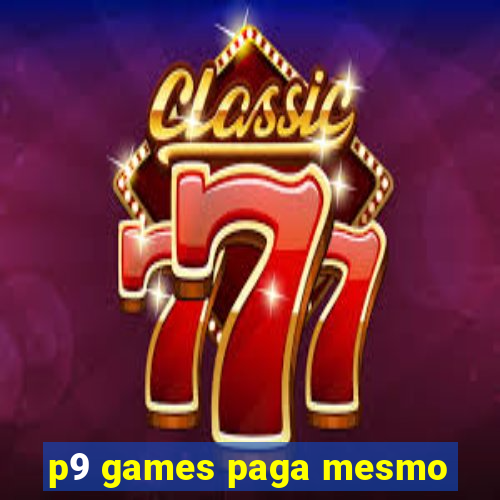 p9 games paga mesmo